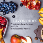 Flavonoides, propietats beneficioses per a la insuficiència venosa